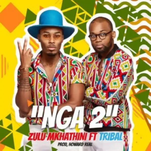 Zulu Mkhathini - Nga 2 ft. Tribal